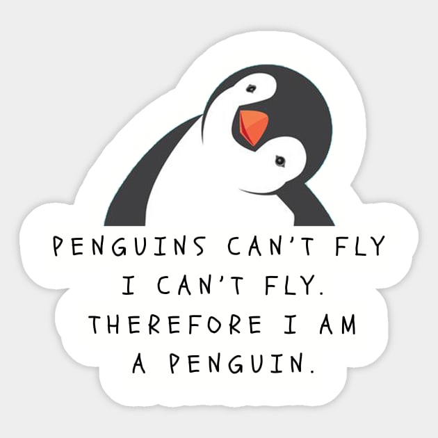 Penguin Can't Fly I am a Penguin Funny Gift for Penguins Lovers Sticker by bidim